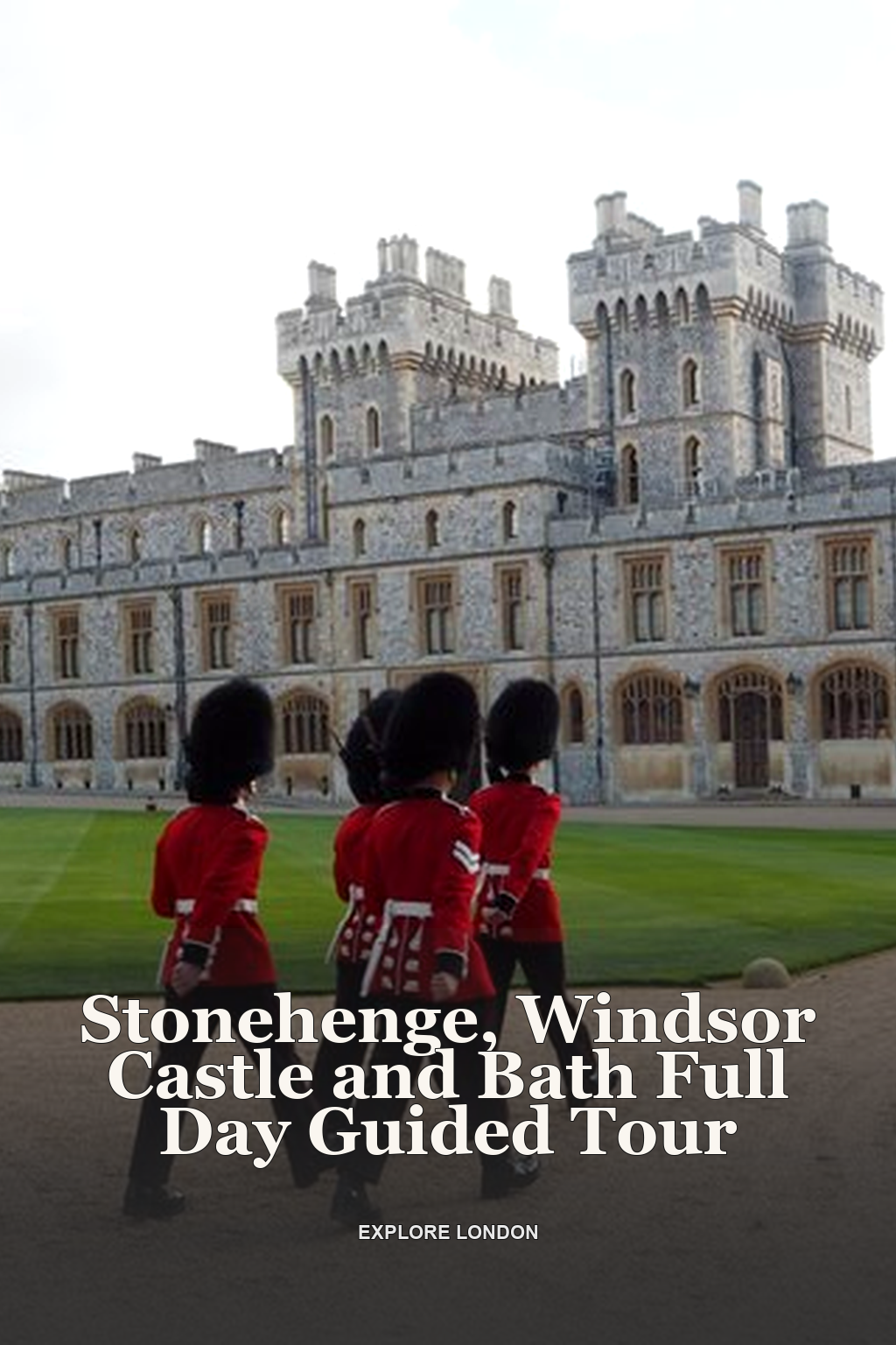 Stonehenge, Windsor Castle and Bath Full Day Guided Tour