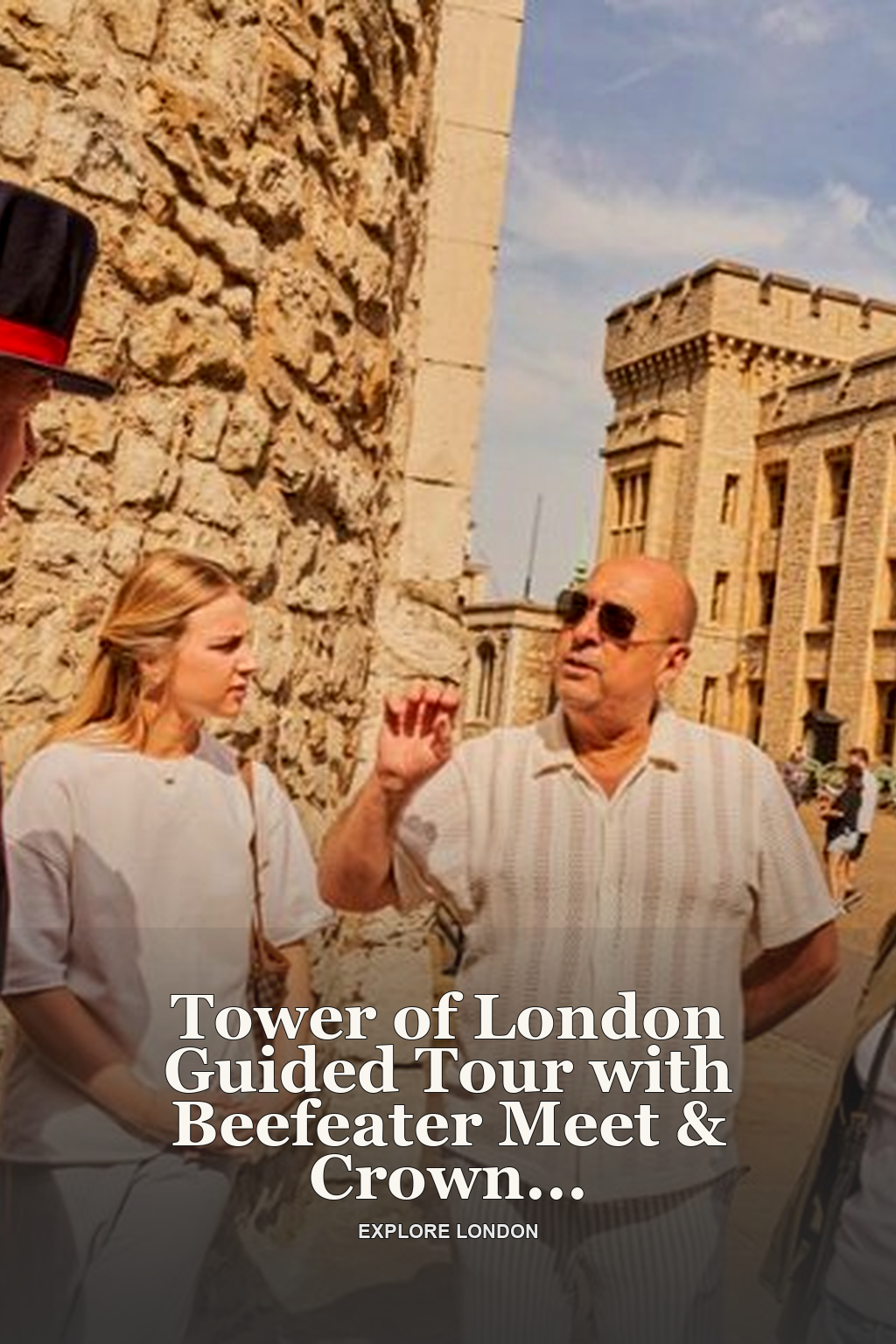 Tower of London Guided Tour with Beefeater Meet & Crown Jewels