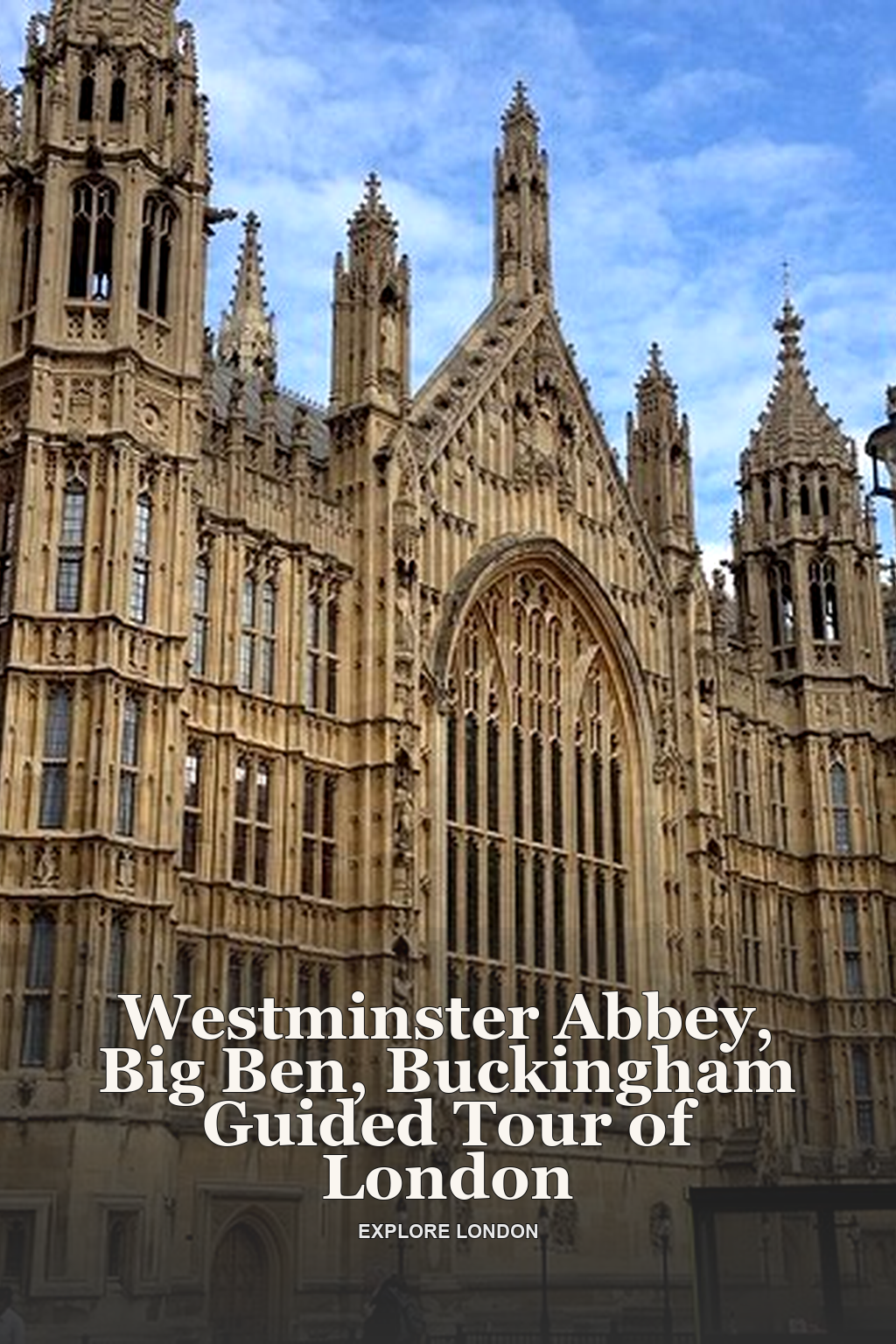 Westminster Abbey, Big Ben, Buckingham Guided Tour of London