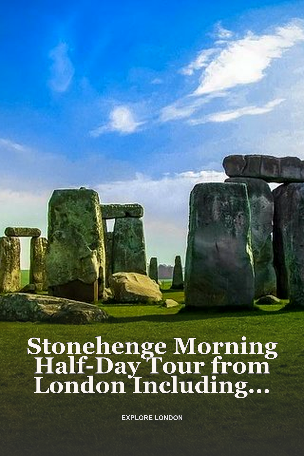 Stonehenge Morning Half-Day Tour from London Including Admission