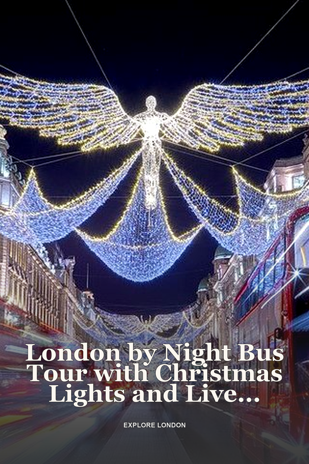 London by Night Bus Tour with Christmas Lights and Live Guide