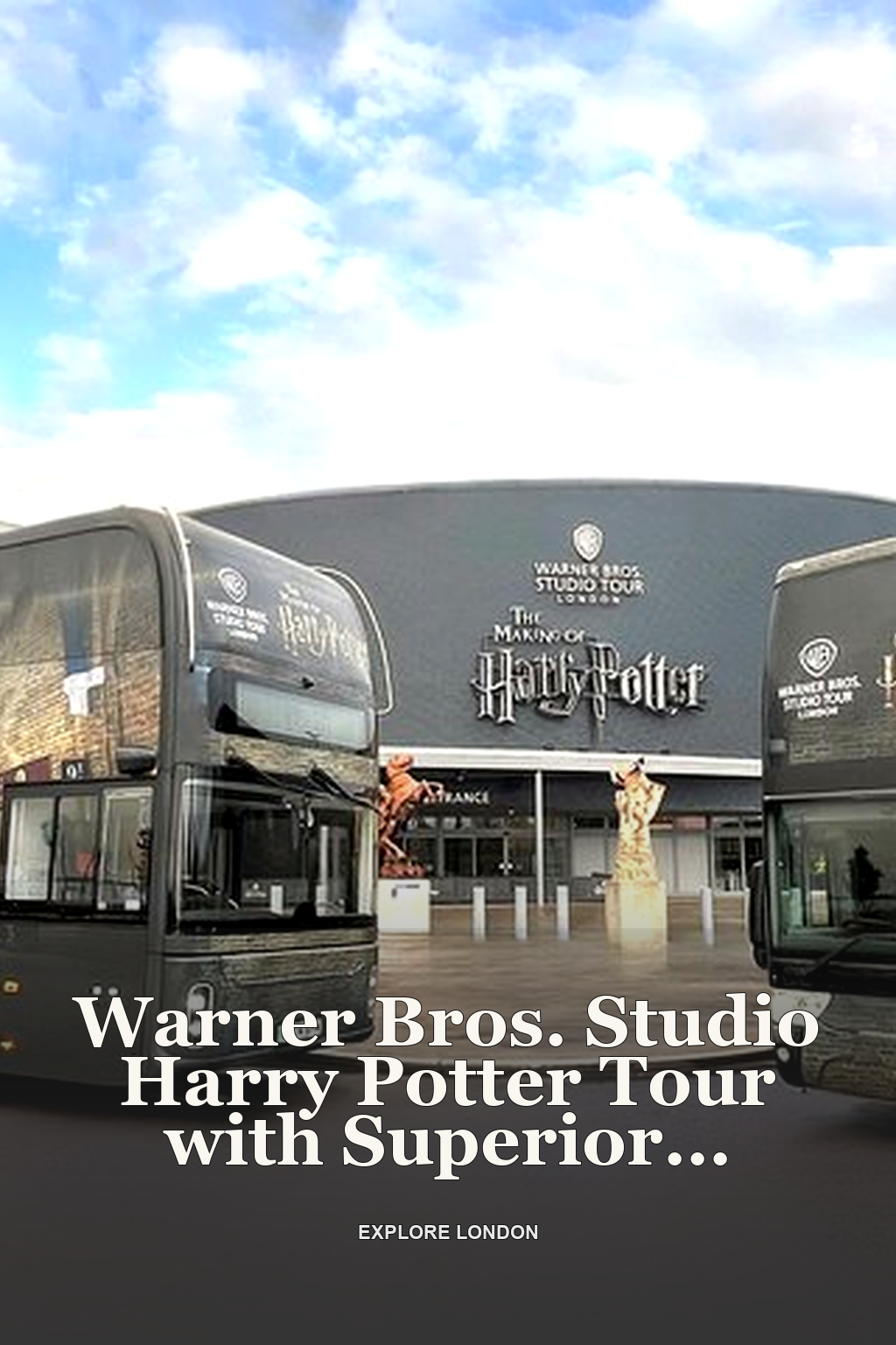 Warner Bros. Studio Harry Potter Tour with Superior Transport from London