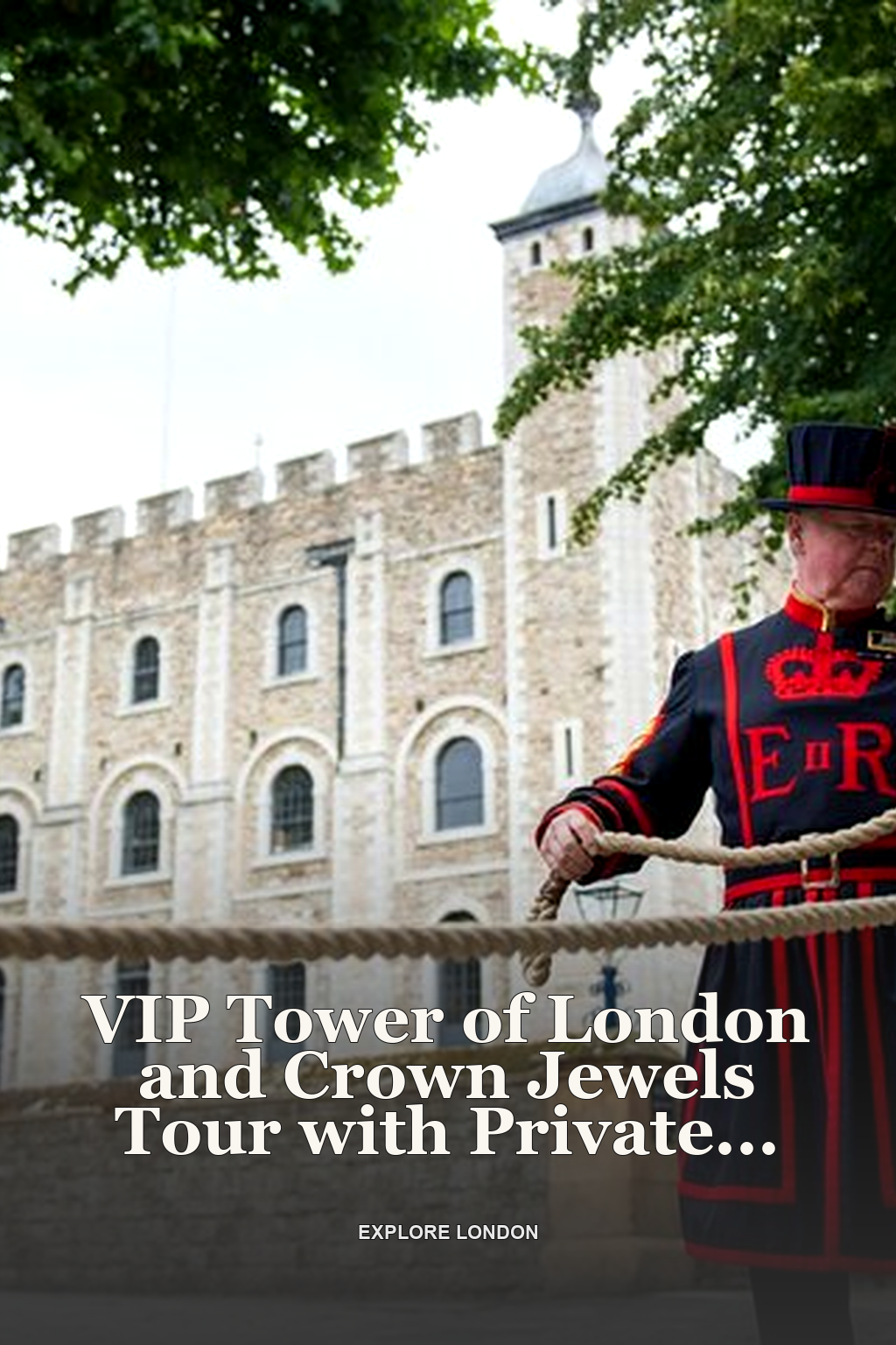 VIP Tower of London and Crown Jewels Tour with Private Beefeater Meet & Greet
