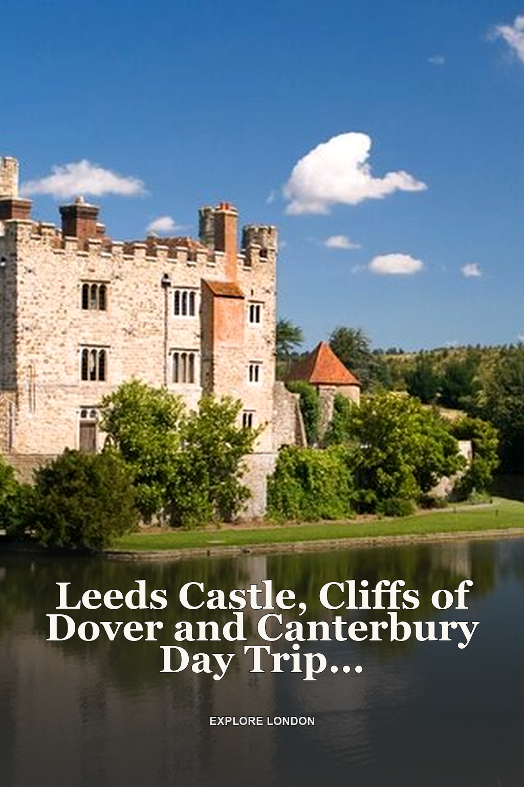 Leeds Castle, Cliffs of Dover and Canterbury Day Trip from London with Guided Cathedral Tour