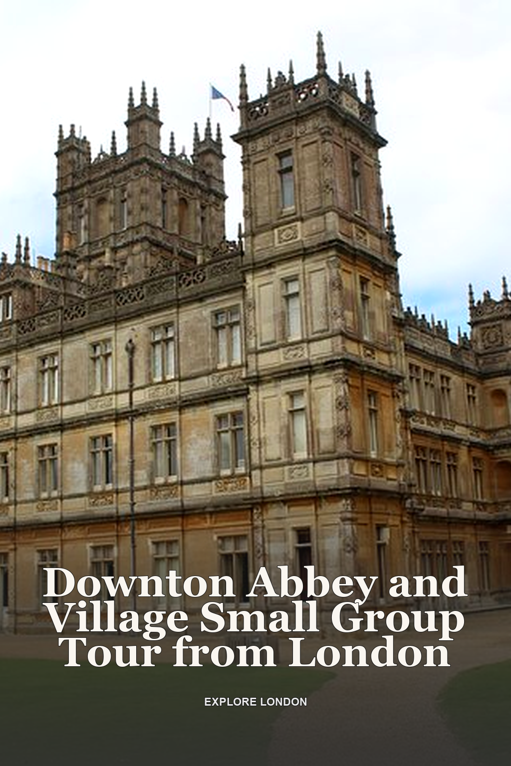 Downton Abbey and Village Small Group Tour from London