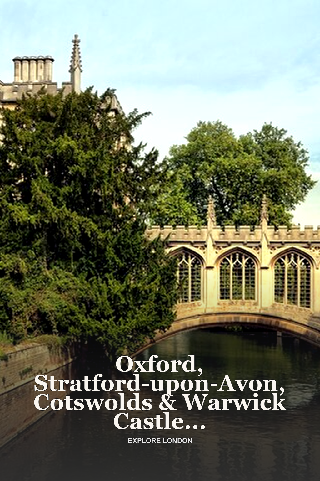 Oxford, Stratford-upon-Avon, Cotswolds & Warwick Castle Day Trip