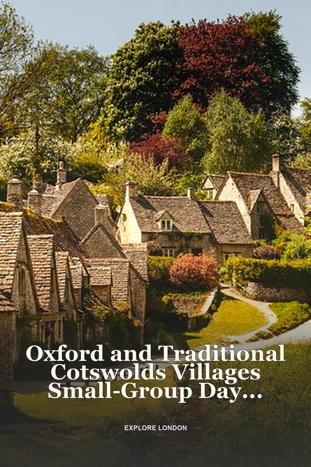 Oxford and Traditional Cotswolds Villages Small-Group Day Tour from London