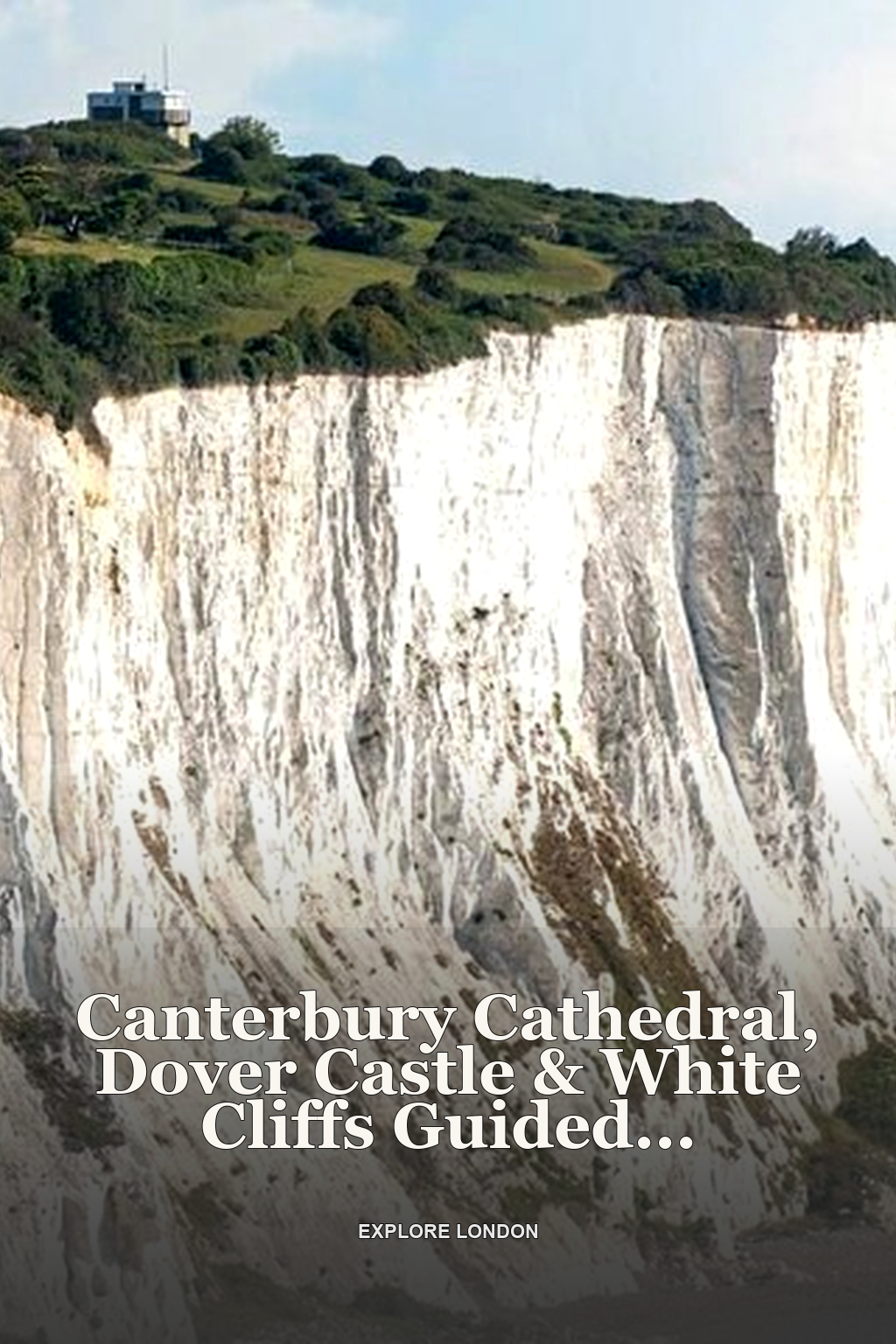 Canterbury Cathedral, Dover Castle & White Cliffs Guided Day Tour from London