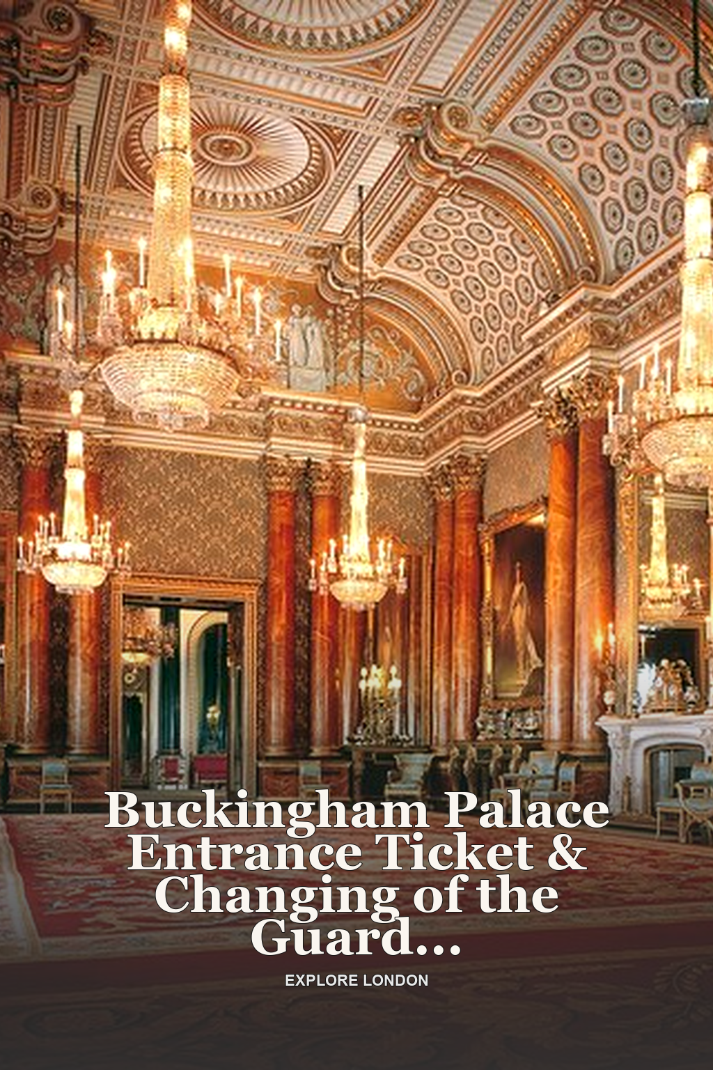Buckingham Palace Entrance Ticket & Changing of the Guard Tour