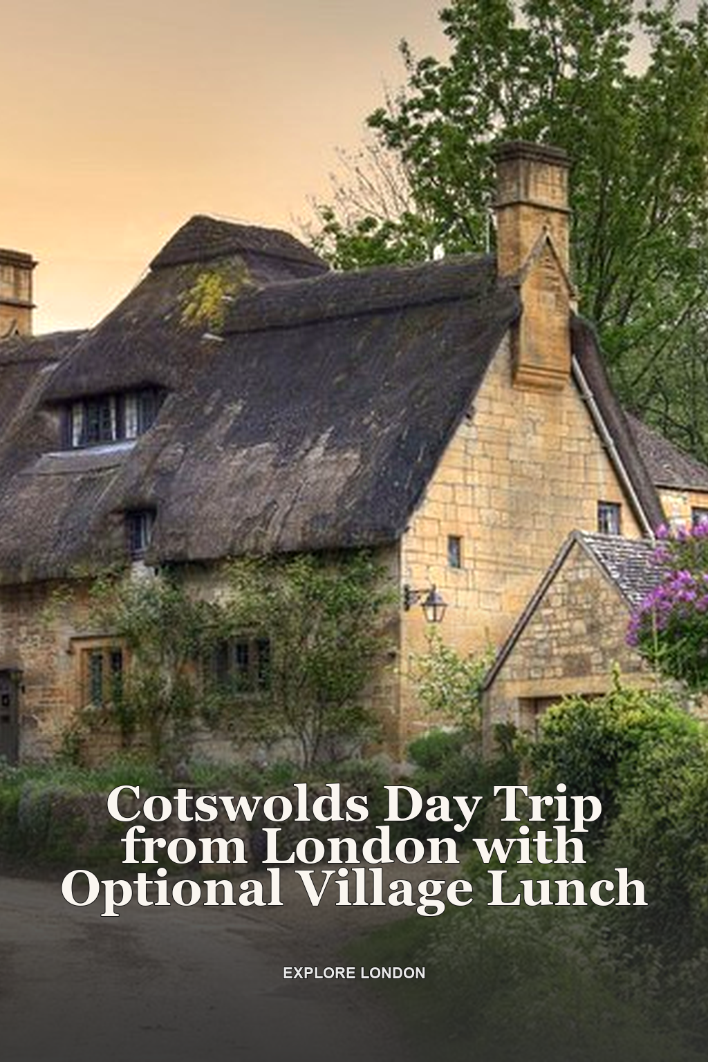 Cotswolds Day Trip from London with Optional Village Lunch