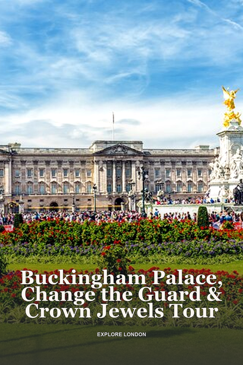 Buckingham Palace, Change the Guard & Crown Jewels Tour