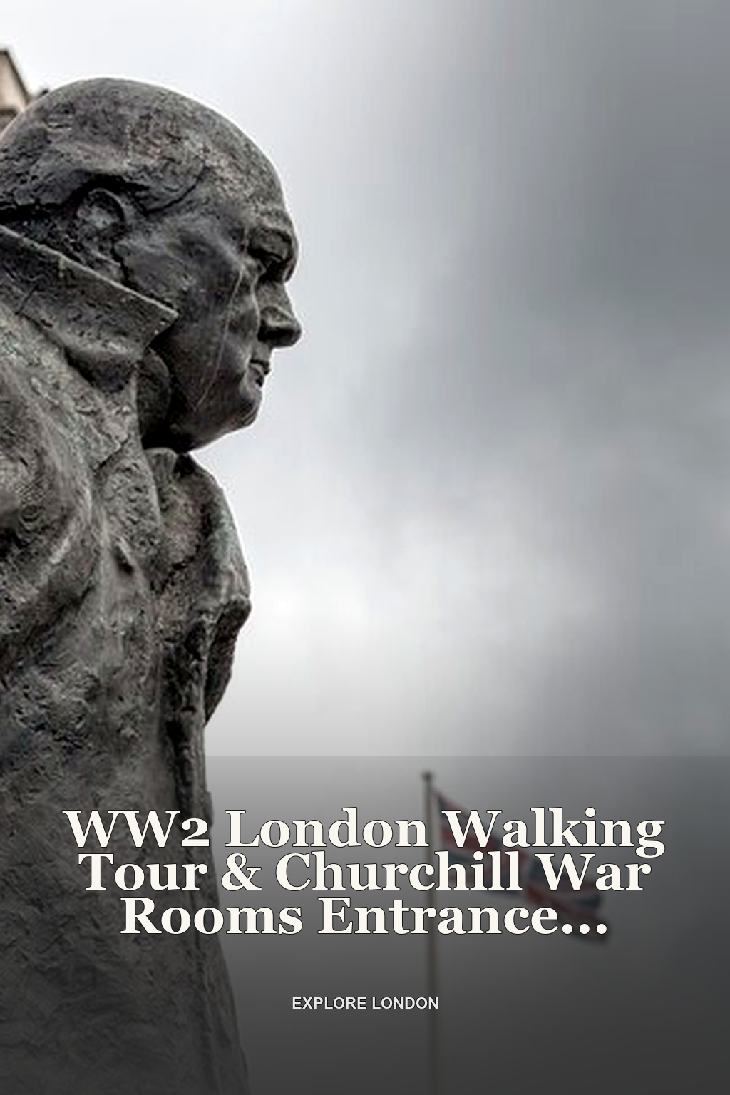 WW2 London Walking Tour & Churchill War Rooms Entrance Ticket