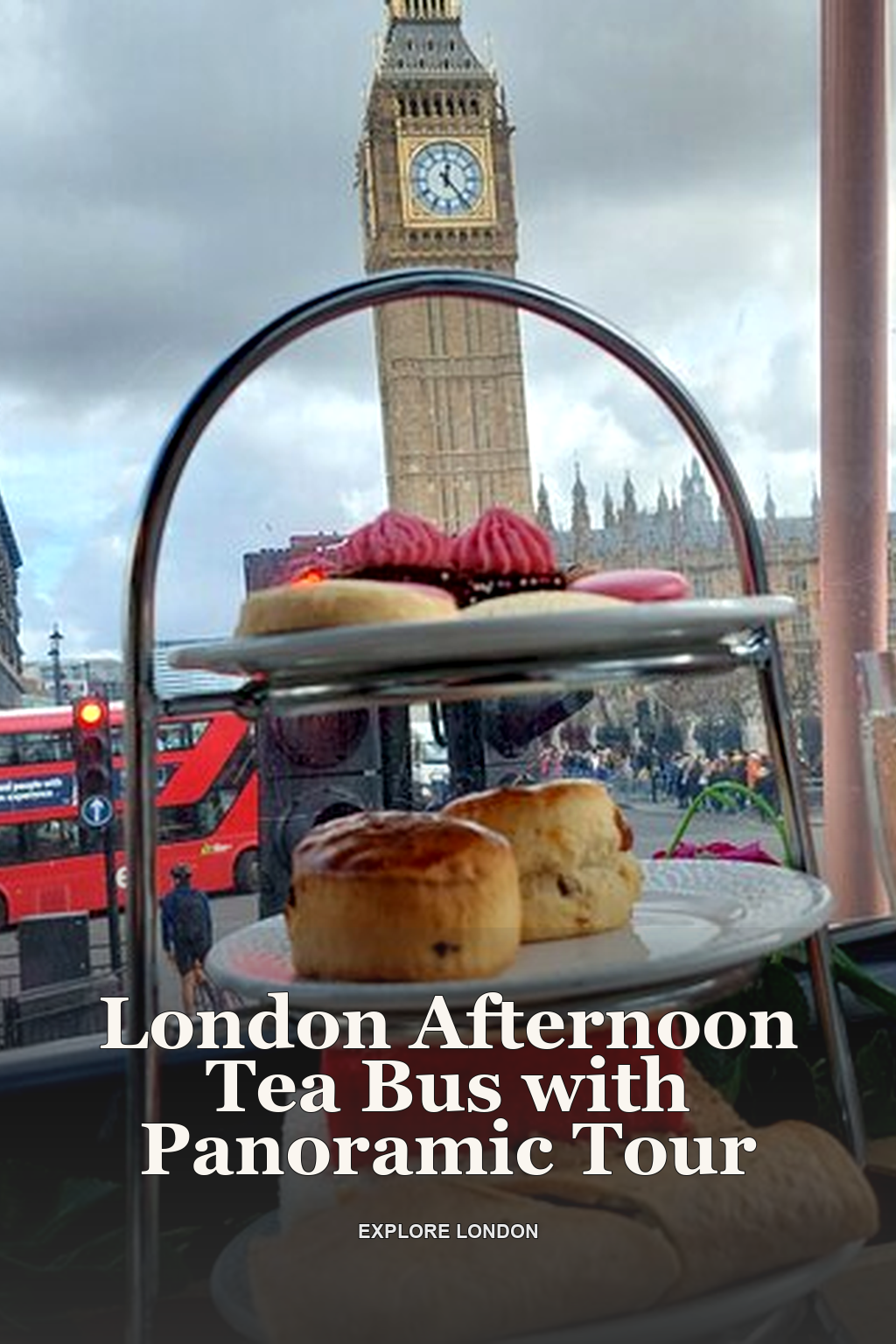 London Afternoon Tea Bus with Panoramic Tour