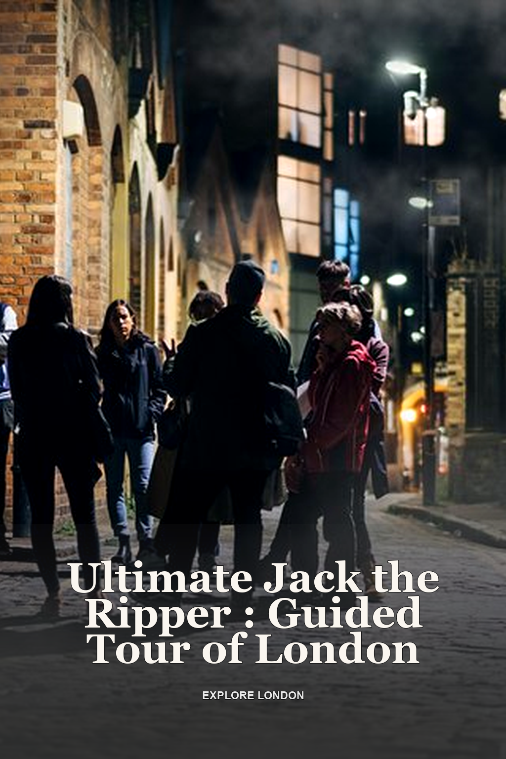 Ultimate Jack the Ripper : Guided Tour of London