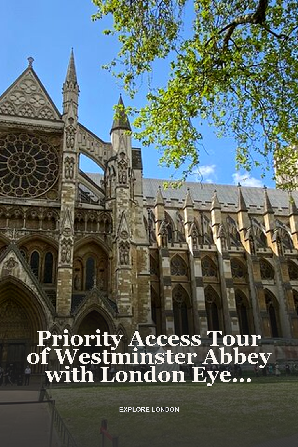 Priority Access Tour of Westminster Abbey with London Eye option