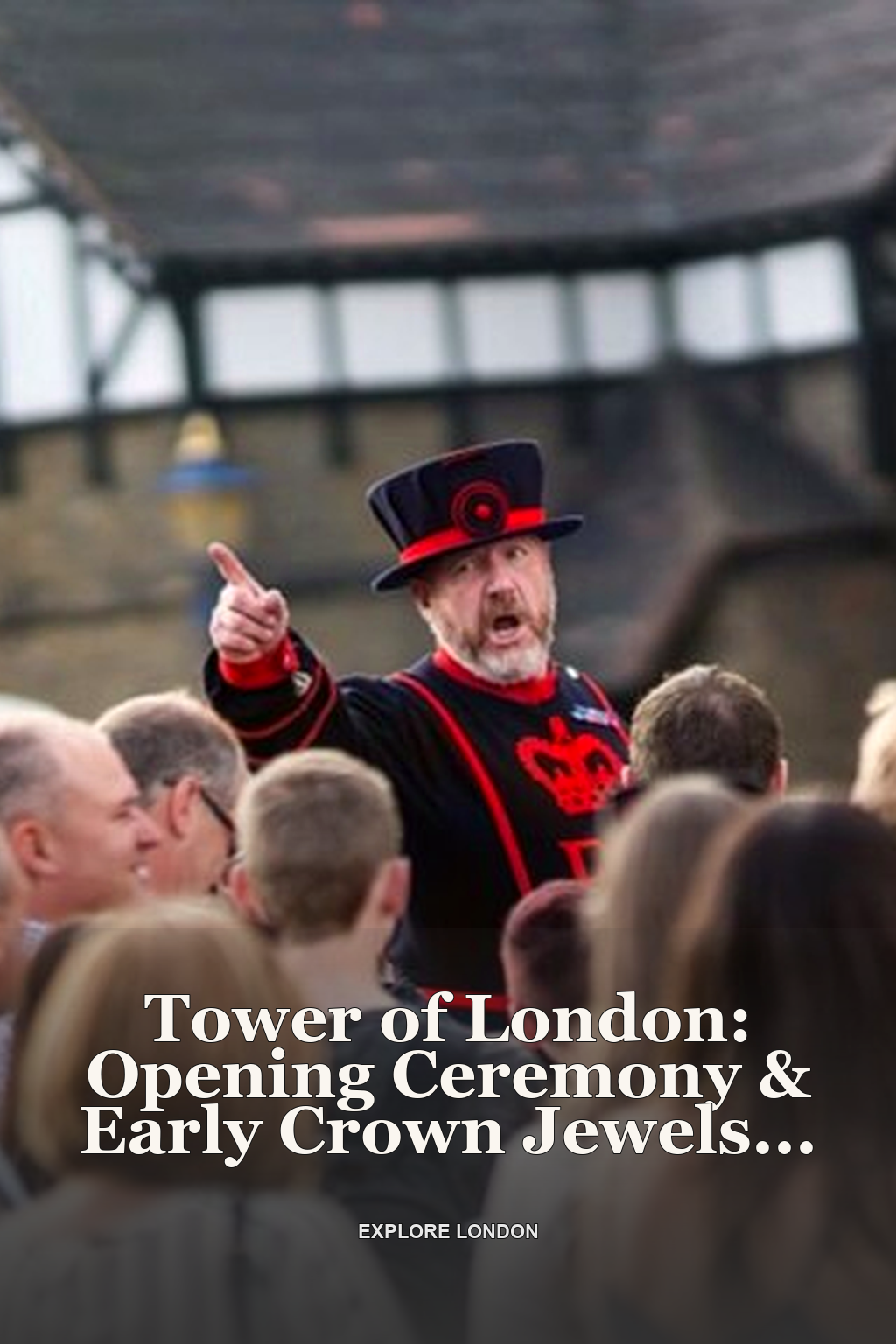 Tower of London: Opening Ceremony & Early Crown Jewels Access