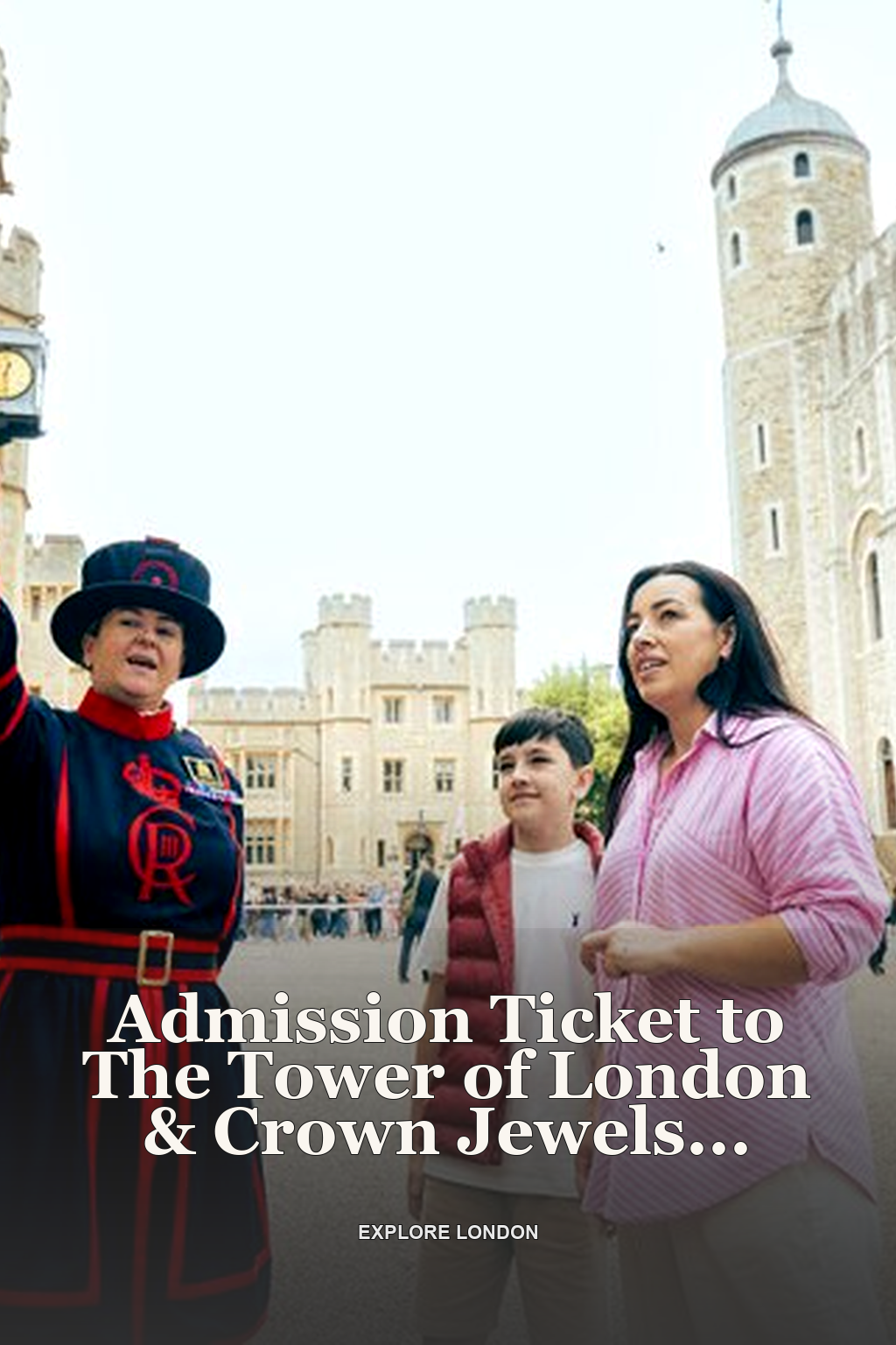 Admission Ticket to The Tower of London & Crown Jewels Exhibition