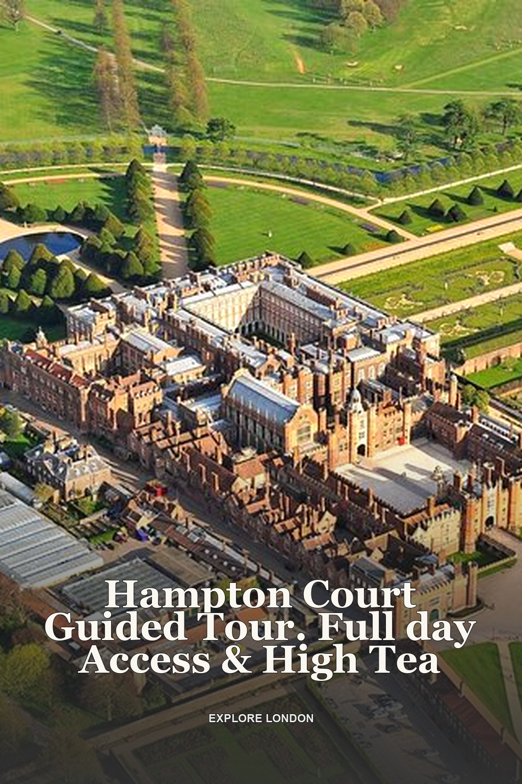 Hampton Court Guided Tour. Full day Access & High Tea