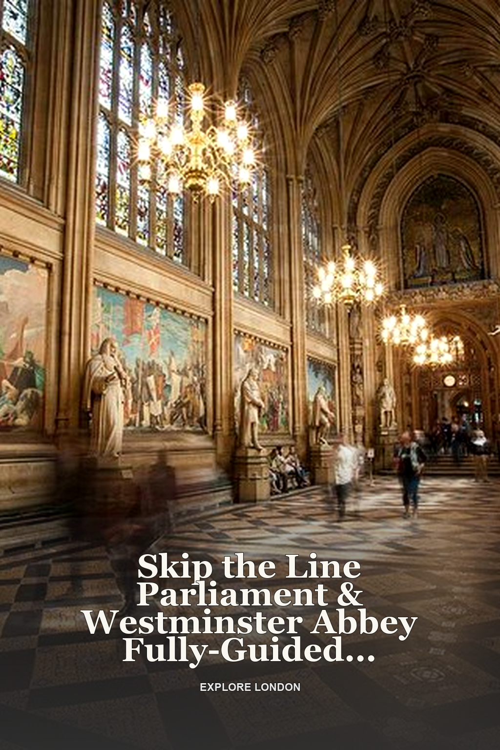 Skip the Line Parliament & Westminster Abbey Fully-Guided Tour
