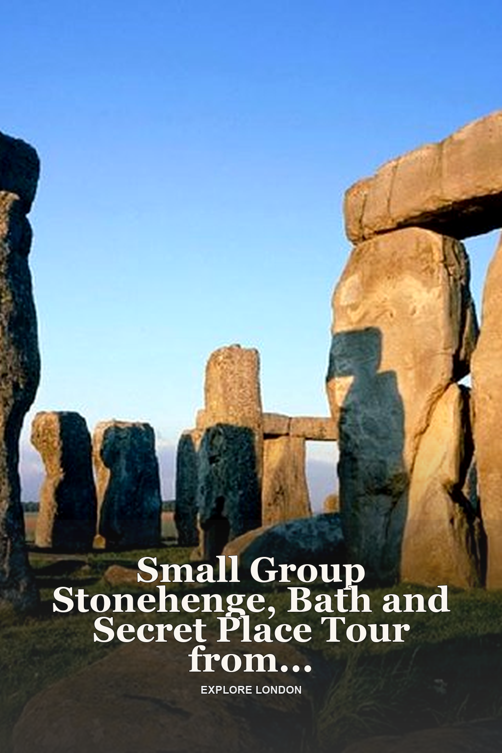Small Group Stonehenge, Bath and Secret Place Tour from London