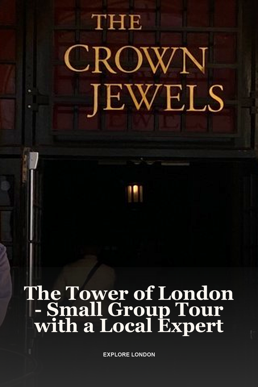 The Tower of London - Small Group Tour with a Local Expert
