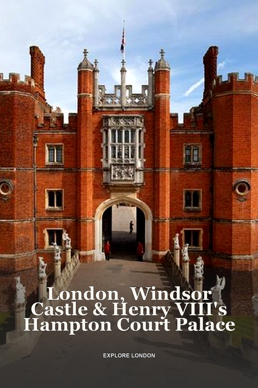 London, Windsor Castle & Henry VIII's Hampton Court Palace