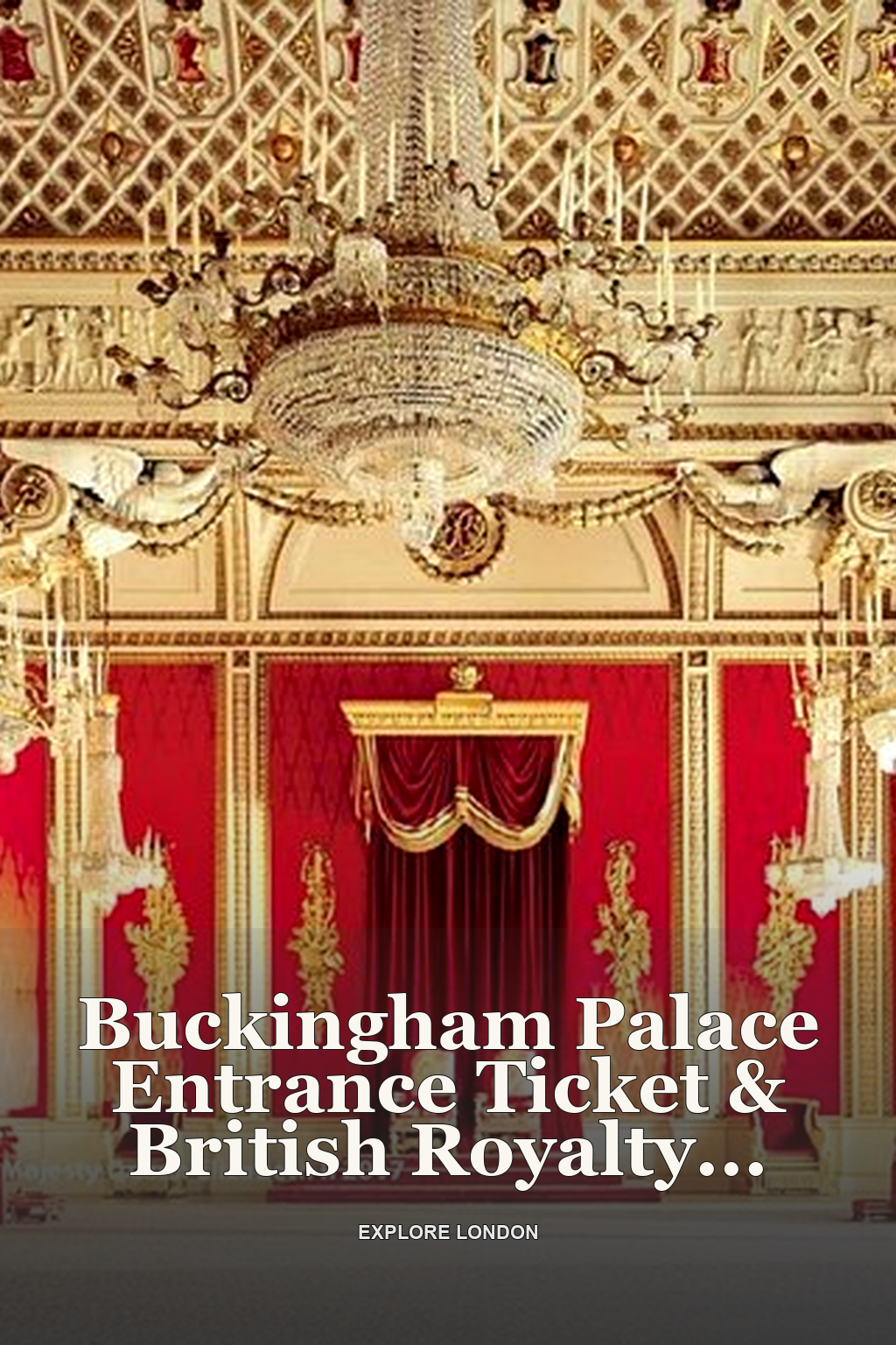 Buckingham Palace Entrance Ticket & British Royalty Guided Tour