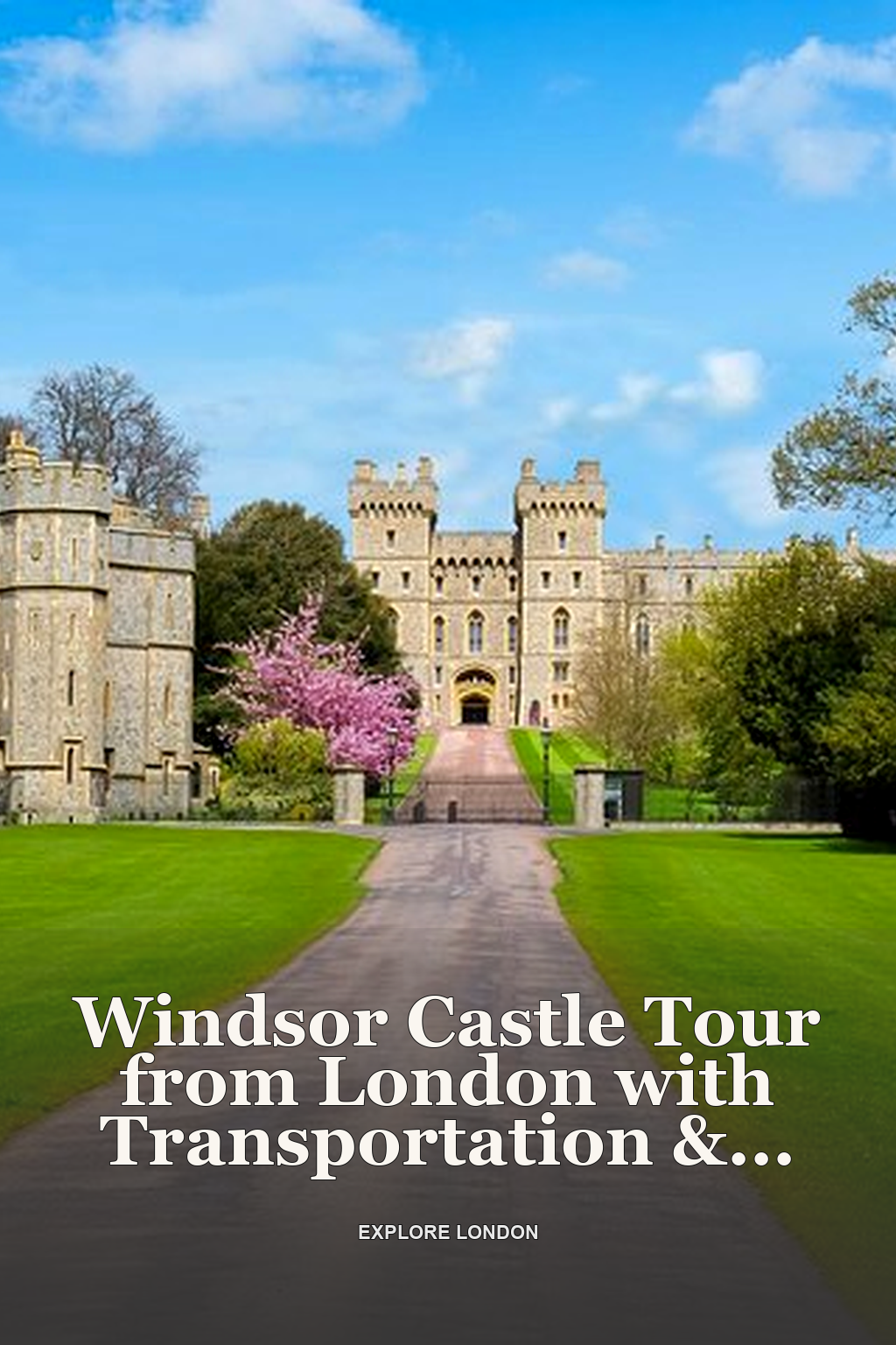 Windsor Castle Tour from London with Transportation & Audio Guide