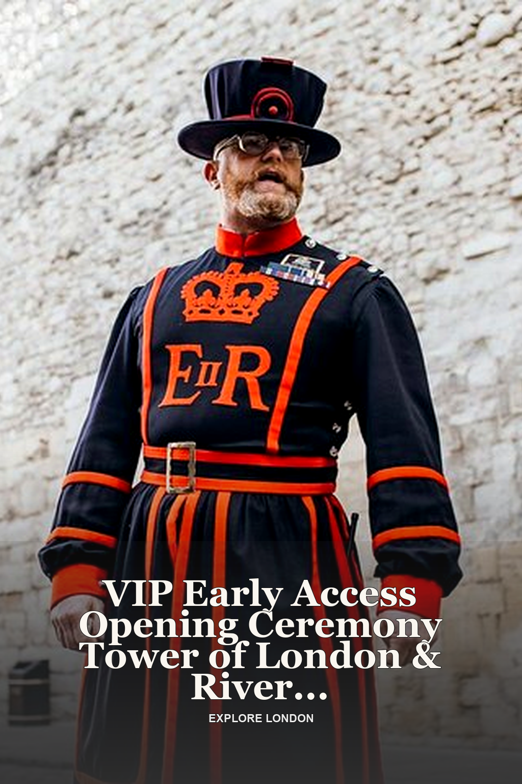 VIP Early Access Opening Ceremony Tower of London & River Cruise