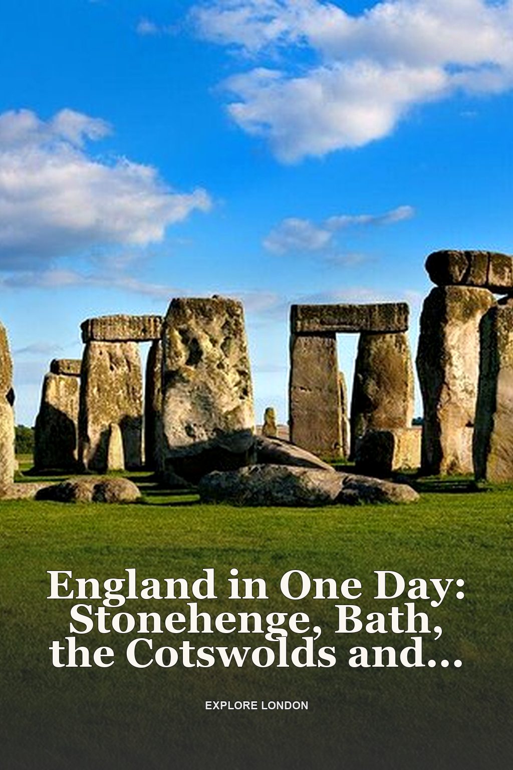 England in One Day: Stonehenge, Bath, the Cotswolds and Stratford-upon-Avon Day Trip from London