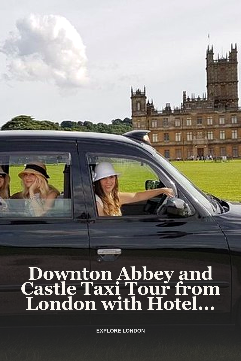 Downton Abbey and Castle Taxi Tour from London with Hotel Pickup