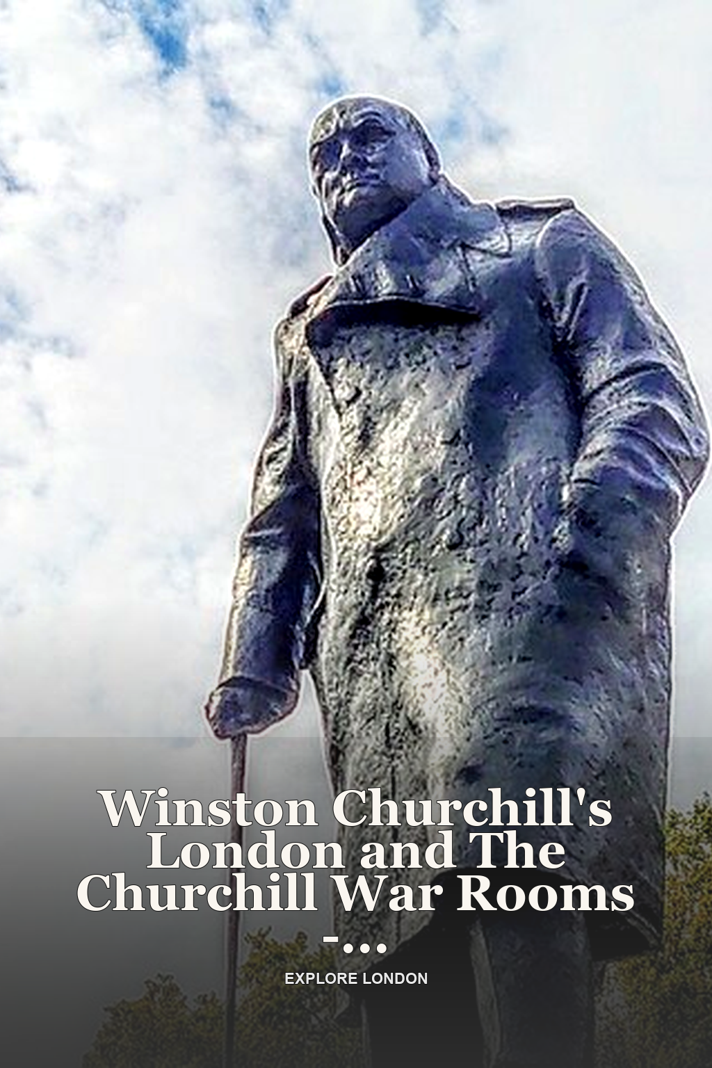 Winston Churchill's London and The Churchill War Rooms - A Private Tour.